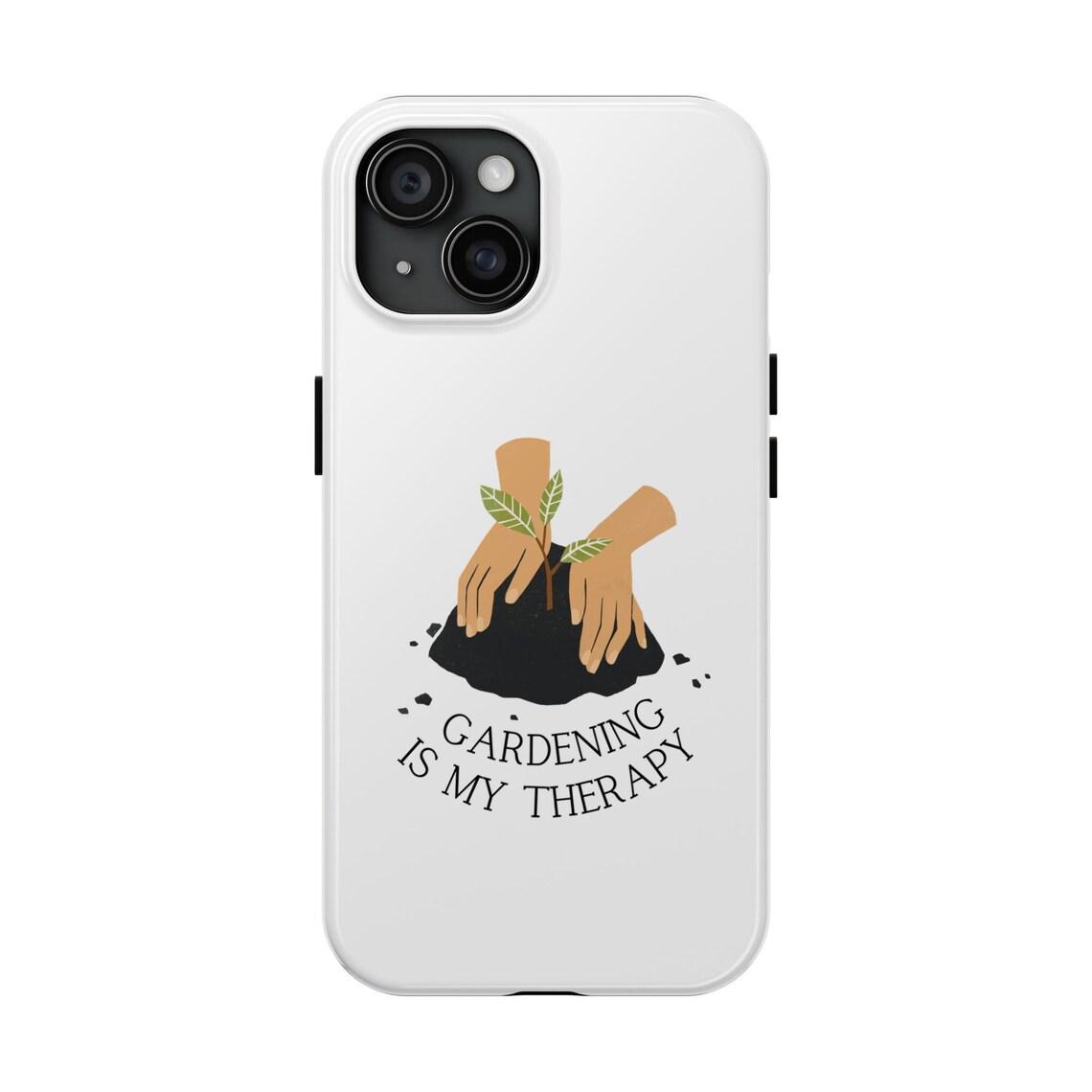 Gardening Is My Therapy Phone Cases