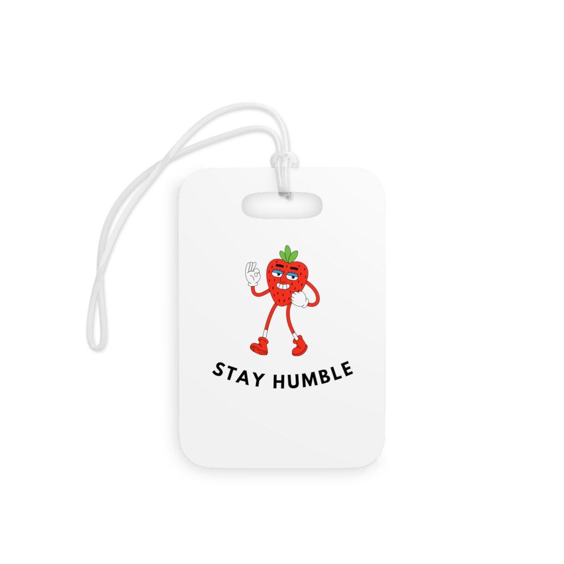 Stay Humble Luggage Tags
