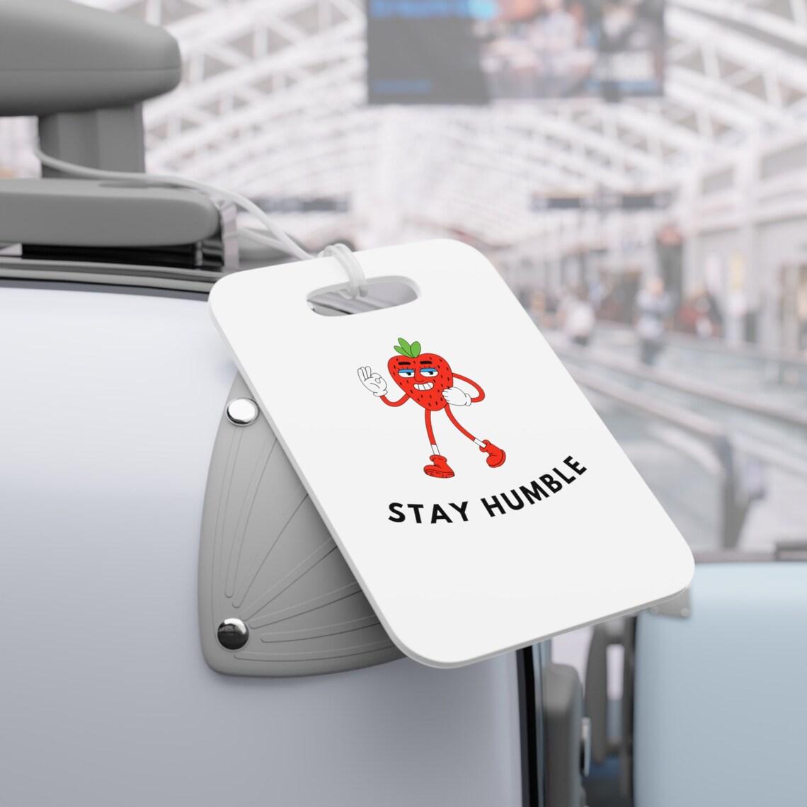 Stay Humble Luggage Tags view 4