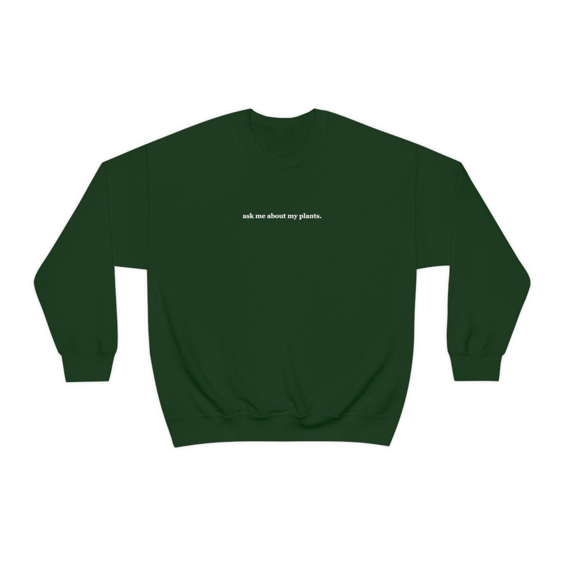 ask me about my plants crewneck